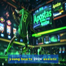 young hearts 2024 assistir